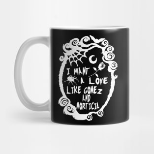 Love like Gomez and Morticia Mug